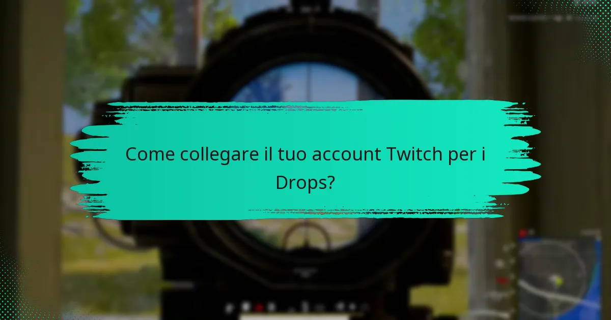 Come collegare il tuo account Twitch per i Drops?