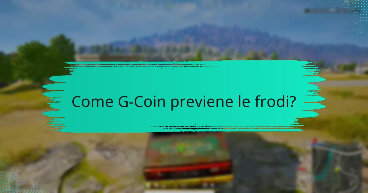 Come G-Coin previene le frodi?