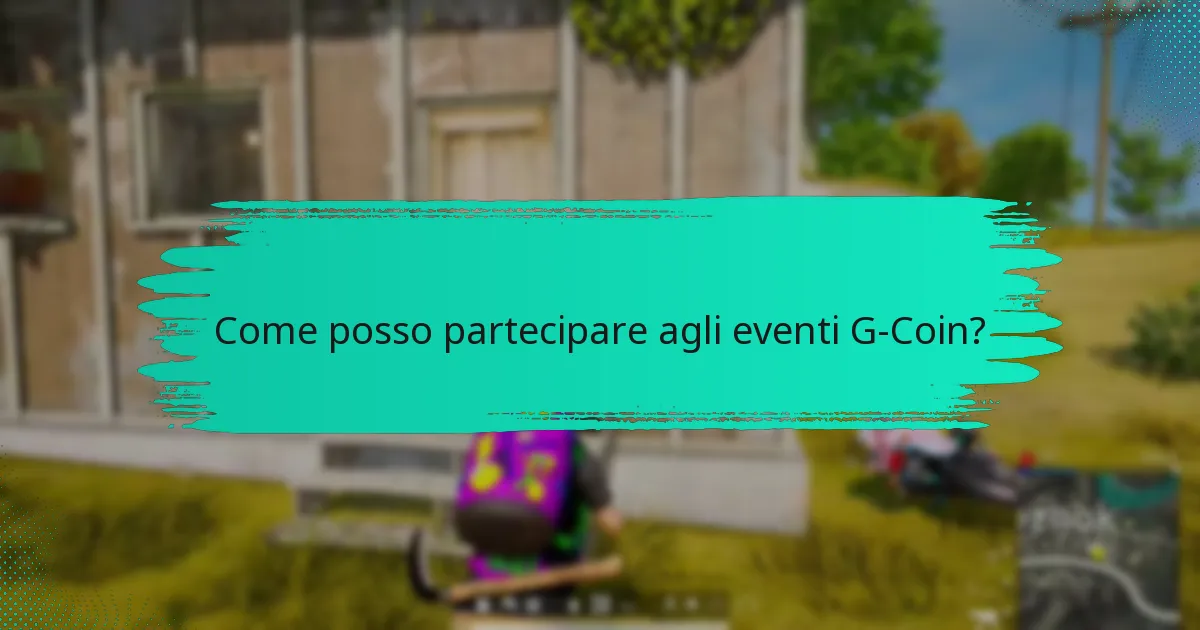 Come posso partecipare agli eventi G-Coin?