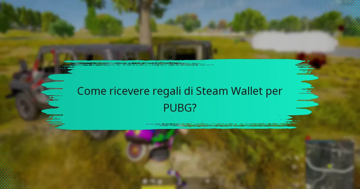 Come ricevere regali di Steam Wallet per PUBG?