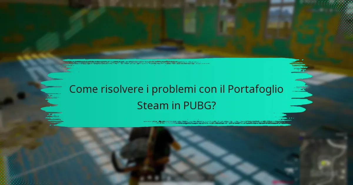 Come contattare il supporto clienti per il Portafoglio Steam e PUBG?