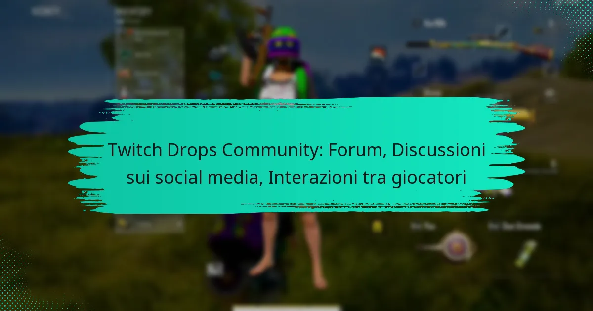 Twitch Drops Community: Forum, Discussioni sui social media, Interazioni tra giocatori