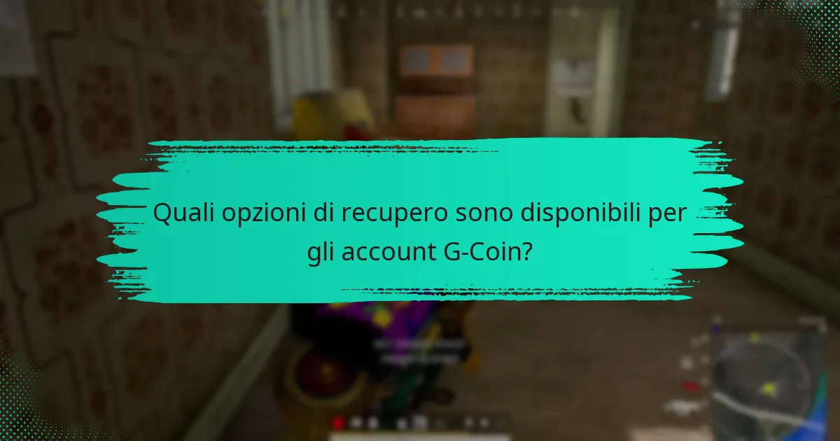 Quali opzioni di recupero sono disponibili per gli account G-Coin?