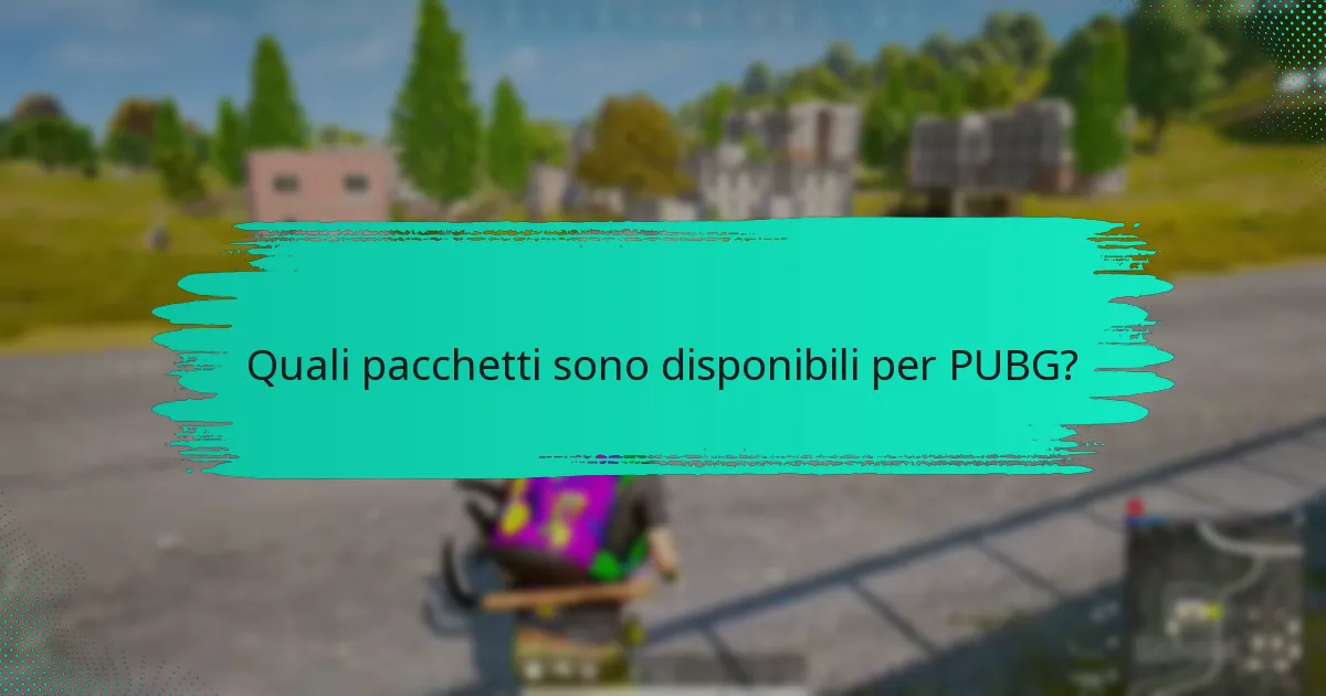 Quali pacchetti sono disponibili per PUBG?