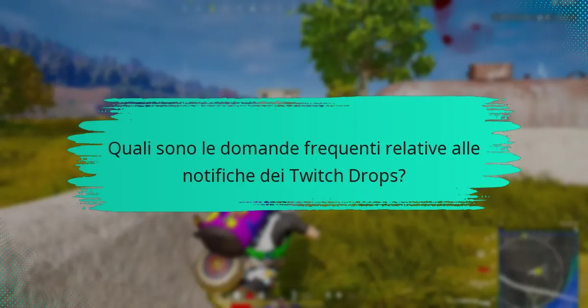 Quali strumenti migliorano la gestione delle notifiche dei Twitch Drops?